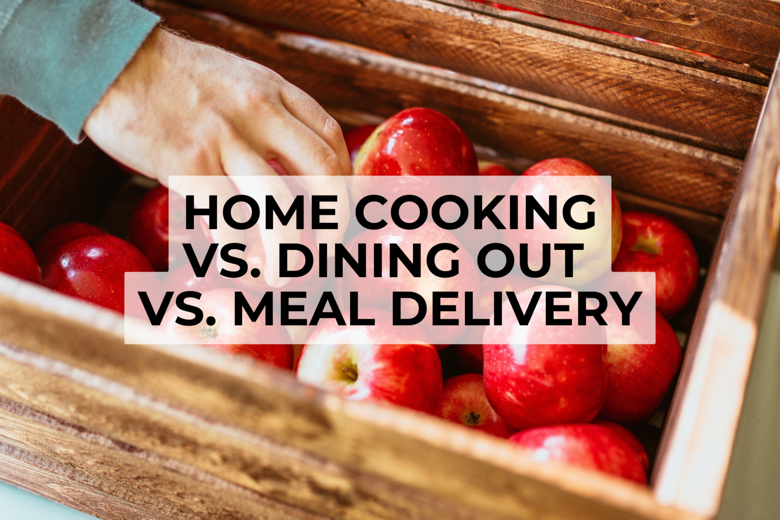 home cooking vs dining ou vs meal delivery