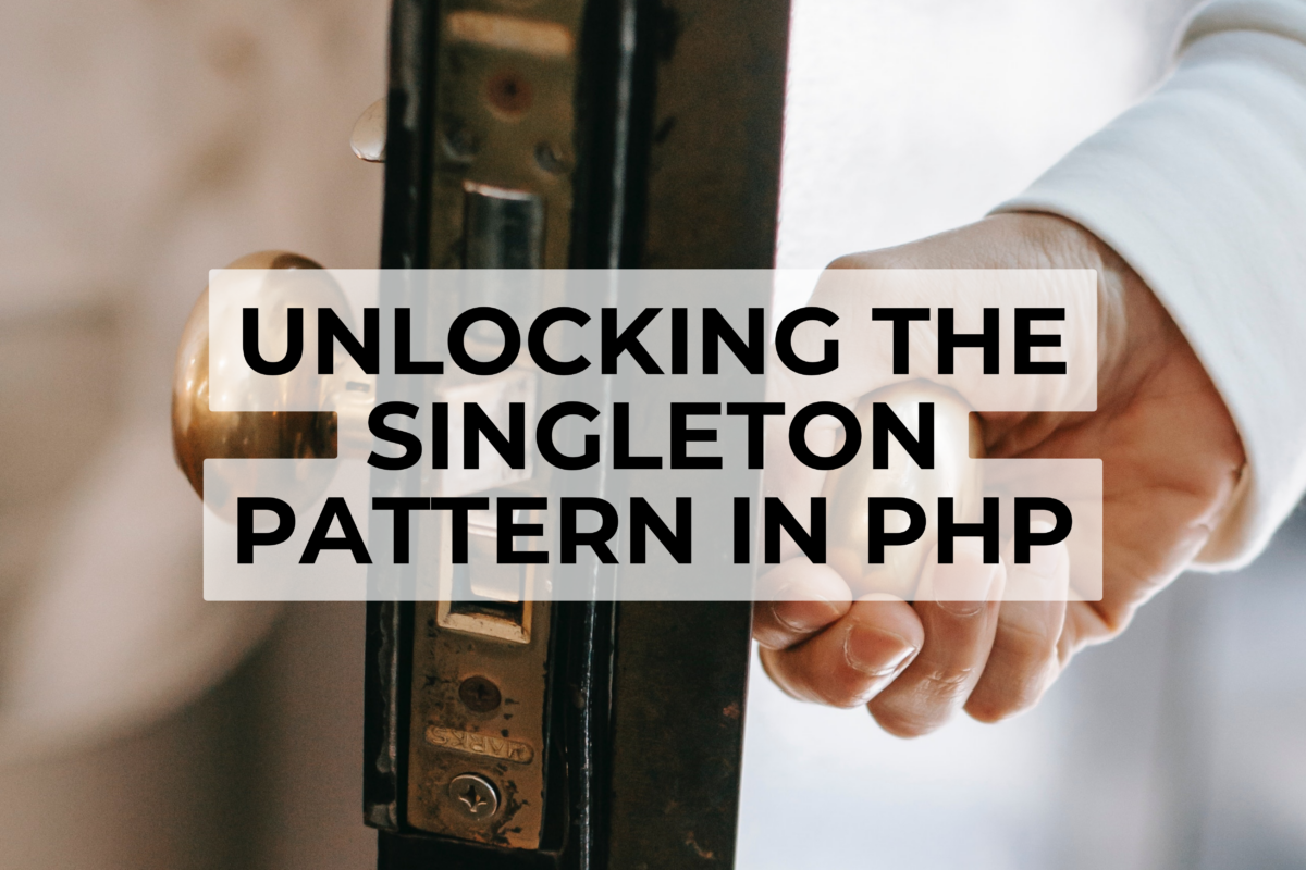 unlocking singleton pattern in php